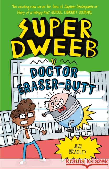 Super Dweeb vs Doctor Eraser-Butt Jess Bradley 9781838574673 Arcturus Publishing Ltd - książka