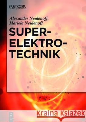 Super-Elektrotechnik Alexander Neidenoff Frank Neidenoff 9783110549263 Walter de Gruyter - książka