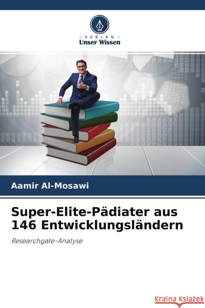 Super-Elite-Pädiater aus 146 Entwicklungsländern Al-Mosawi, Aamir 9786204412757 Verlag Unser Wissen - książka