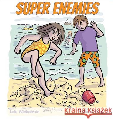 Super Enemies Lois Wickstrom, Janet King 9781954519497 Look Under Rocks - książka