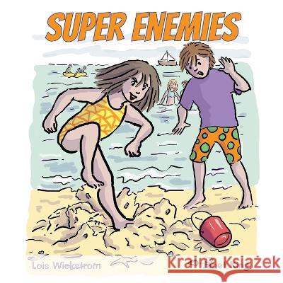 Super Enemies Lois Wickstrom, Janet King 9781954519503 Look Under Rocks - książka