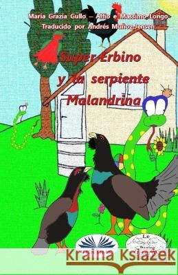 Super-Erbino Y La Serpiente Malandrina Maria Grazia Gullo, Massimo Longo, Andrés Muñoz-Jensen 9788835439127 Tektime - książka