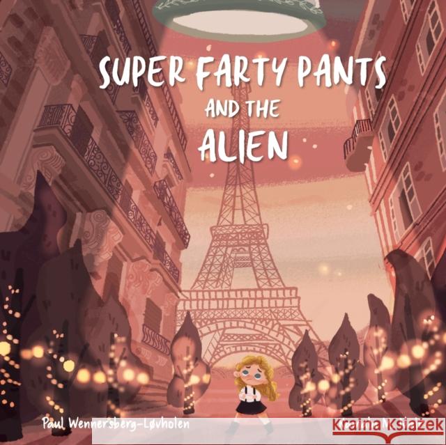 Super Farty Pants and the Alien Wennersberg-L Kamala M. M. Nair 9788293748175 Paul's Books - książka