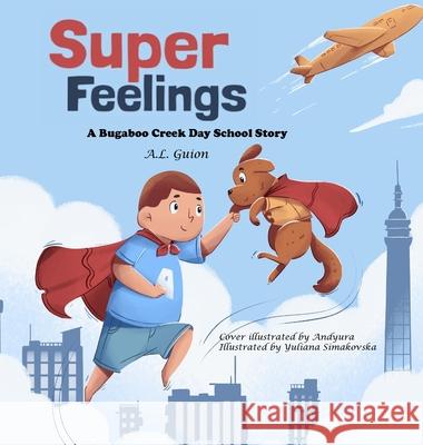 Super Feelings A. L. Guion 9781956865127 Libra Libros LLC - książka