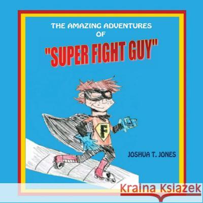 Super Fight Guy Joshua T. Jones Raymond Harris 9780996054942 W.O.M.B. Publications - książka