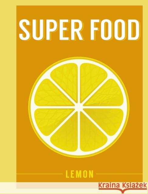 Super Food: Lemon  9781408887288 Bloomsbury Publishing PLC - książka