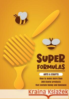 Super Formulas, Arts and Crafts Elaine C. White 9781914934278 Northern Bee Books - książka