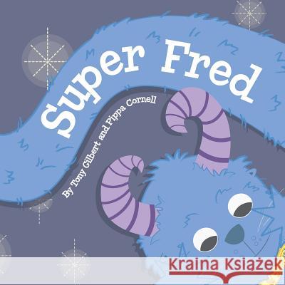 Super Fred Tony Gilbert Pippa Cornell 9781494323387 Createspace - książka