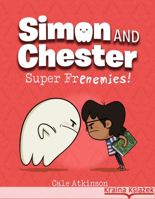 Super Frenemies (Simon and Chester Book #5) Cale Atkinson 9781774880043 Tundra Books - książka