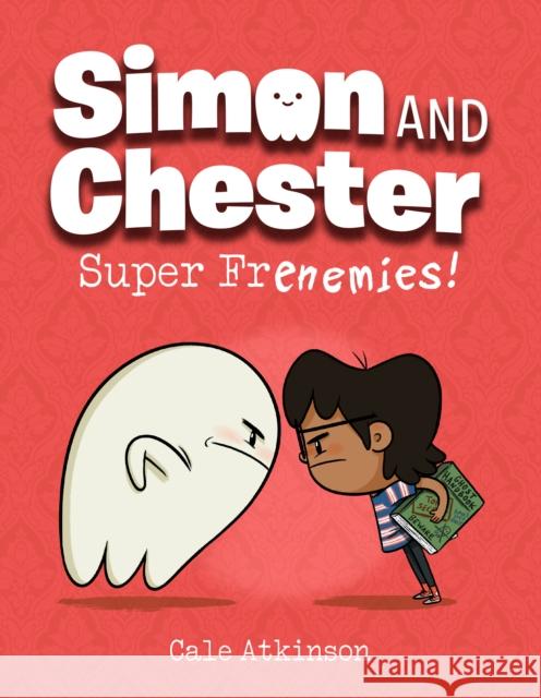 Super Frenemies (Simon and Chester Book #5) Cale Atkinson 9781774880067 Tundra Books (NY) - książka