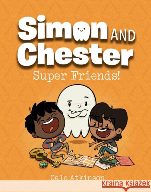 Super Friends! (Simon and Chester Book #4) Cale Atkinson 9781774880012 Tundra Books - książka