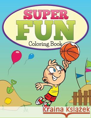 Super Fun Coloring Book: Basket Ball Z. M. Ashley 9781507735770 Createspace - książka