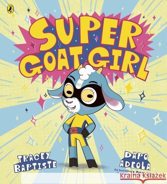 Super Goat Girl Tracey Baptiste 9780241767566 Penguin Random House Children's UK - książka