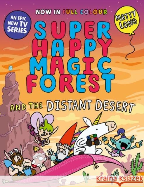 Super Happy Magic Forest and the Distant Desert: NOW IN COLOUR! Long, Matty 9781382054584 Oxford University Press - książka