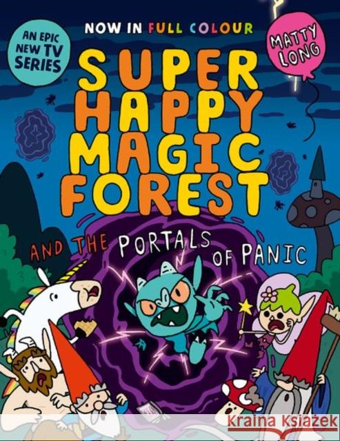 Super Happy Magic Forest and the Portals of Panic: NOW IN COLOUR! Long, Matty 9781382054645 Oxford University Press - książka