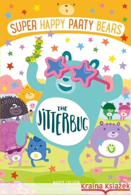 Super Happy Party Bears: The Jitterbug Marcie Colleen Steve James 9781250113597 Imprint - książka