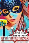 Super Hero Super Chic Deena Cunningham 9781080713639 Independently Published