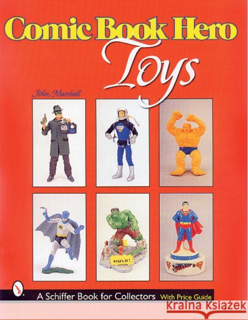 Super Hero Toys Marshall, John 9780764309229 Schiffer Publishing - książka