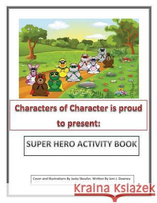 Super Heroes Book Joni J. Downey Jacky Skoufes 9781523716173 Createspace Independent Publishing Platform - książka