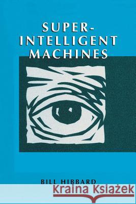 Super-Intelligent Machines Bill Hibbard 9781461352273 Springer - książka