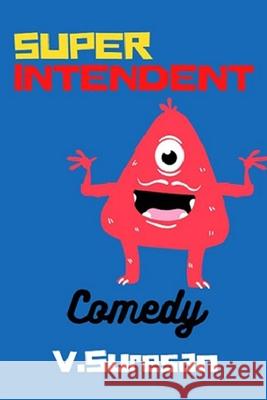 Super-Intendent: Comedy Novel V Suresan 9798758001219 Independently Published - książka