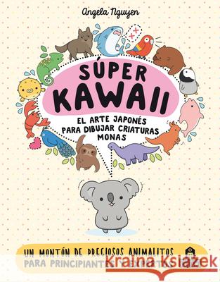 Super Kawaii. El Arte Japones de Para Dibujar Criaturas Monas Angela Nguyen 9788893675390 Duomo Ediciones - książka