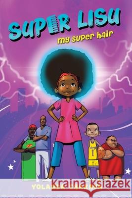 Super Lisu: My Super Hair Yolanda Chakava 9789966566645 East African Educational Publishers - książka