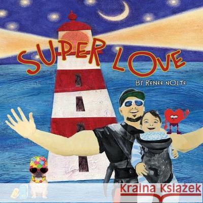 Super Love Renee Nolte Gallo Roth Lisa Ladewig Annah 9780578455518 Renee Nolte World - książka