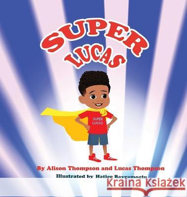 Super Lucas Alison Thompson Lucas Thompson  9780578991757 Greenline Creative - książka