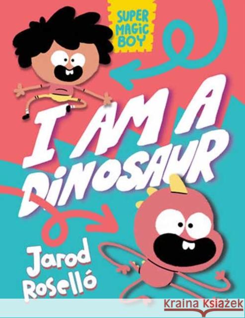 Super Magic Boy: I Am a Dinosaur: (A Graphic Novel) Jarod Rosello 9780593427781 Random House USA Inc - książka