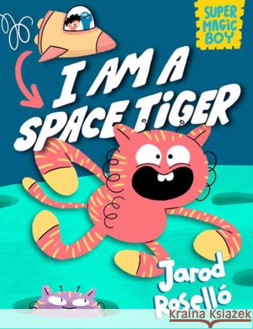 Super Magic Boy: I Am a Space Tiger: (A Graphic Novel) Jarod Rosell? 9780593427811 Random House Graphic - książka