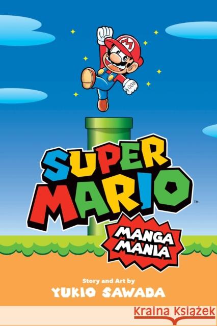Super Mario Manga Mania Yukio Sawada 9781974718481 Viz Media, Subs. of Shogakukan Inc - książka