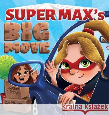 Super Max's Big Move Heather E Robyn, Zoe Mellors 9798985750195 Heather E. Robyn, Author LLC - książka