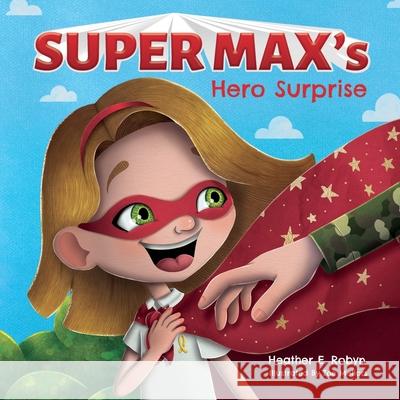 Super Max's Hero Surprise Zoe Mellors Heather E. Robyn 9781734505047 R. R. Bowker - książka