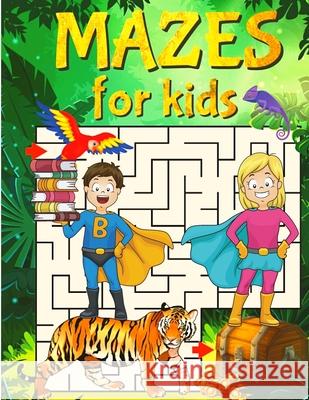 Super Mazes for Super Kids: Maze Activity Book for Kids Exotic Publisher 9781749883574 Exotic Publisher - książka