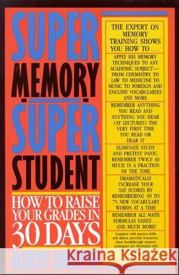 Super Memory - Super Student: How to Raise Your Grades in 30 Days Harry Lorayne 9780316532686 Little, Brown & Company - książka