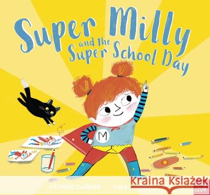 Super Milly and the Super School Day Stephanie Clarkson 9781788007696 Nosy Crow Ltd - książka