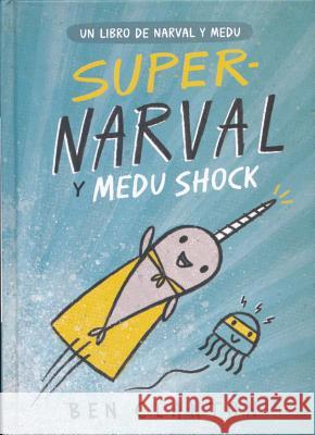 Super-Narval Y Medu Shock Ben Clanton 9788426145253 Juventud - książka