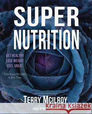 Super Nutrition Terry McIlroy 9781913136086 Clink Street Publishing - książka