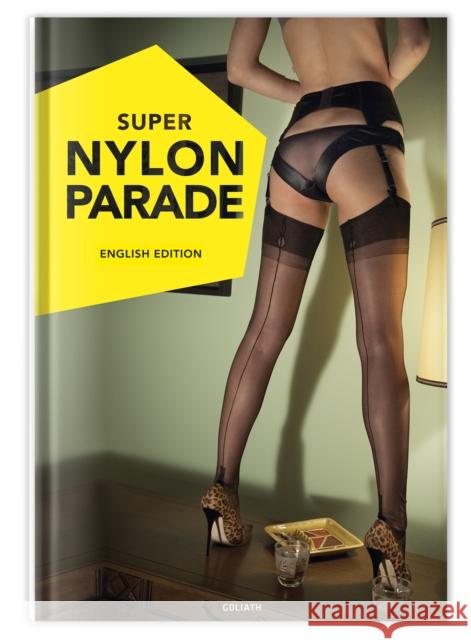 Super Nylon Parade: Women, Legs, and Nylons Various 9783957300447 Goliath Verlagsges. - książka