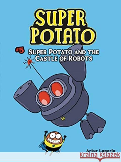 Super Potato and the Castle of Robots: Book 5 Artur Laperla Artur Laperla 9781728412931 Graphic Universe (Tm) - książka