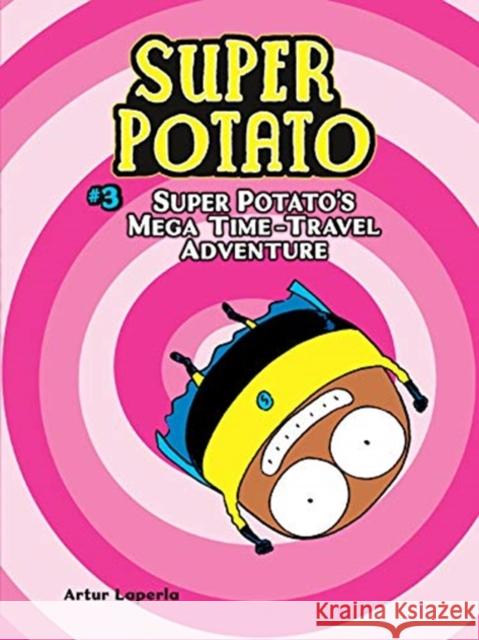 Super Potato's Mega Time-Travel Adventure Laperla, Artur 9781541572874 Graphic Universe (Tm) - książka