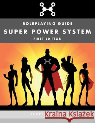 Super Power System: Roleplaying Guide Andrew Frinkle 9781074979782 Independently Published - książka