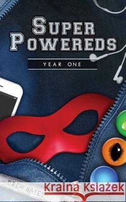 Super Powereds: Year 1 Drew Hayes 9780986396878 Thunder Pear Publishing - książka