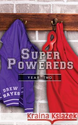 Super Powereds: Year 2 Drew Hayes 9780986396861 Thunder Pear Publishing - książka