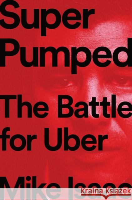 Super Pumped: The Battle for Uber Mike Isaac 9780393652246 WW Norton & Co - książka