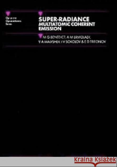 Super-radiance : Multiatomic Coherent Emission M. G. Benedict M. G. Benedict A. M. Ermolaev 9780750302838 Taylor & Francis Group - książka