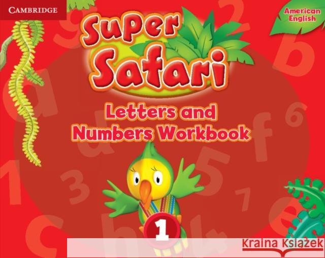 Super Safari American English Level 1 Letters and Numbers Workbook  9781316609491 Cambridge University Press - książka