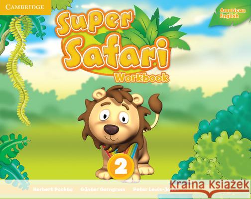 Super Safari American English Level 2 Workbook Herbert Puchta Gunter Gerngross Peter Lewis-Jones 9781107482029 Cambridge University Press - książka