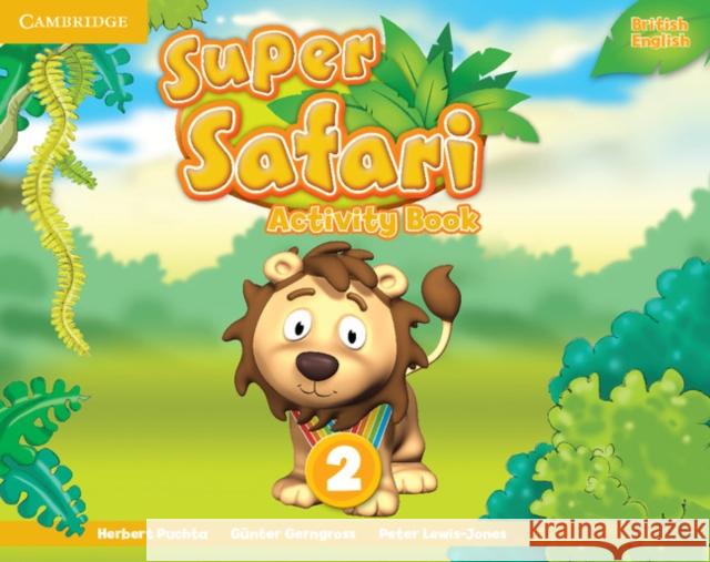 Super Safari Level 2 Activity Book Puchta Herbert Gerngross Gunter Lewis-Jones Peter 9781107476899 Cambridge University Press - książka